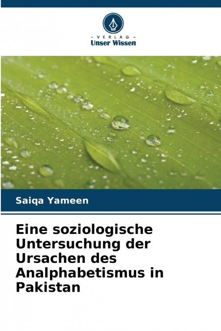 Eine soziologische Untersuchung der Ursachen des Analphabetismus in Pakistan