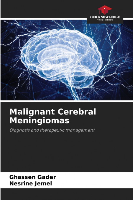 Malignant Cerebral Meningiomas
