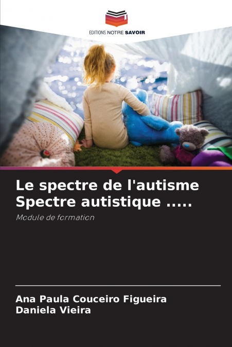Le spectre de l’autisme Spectre autistique .....