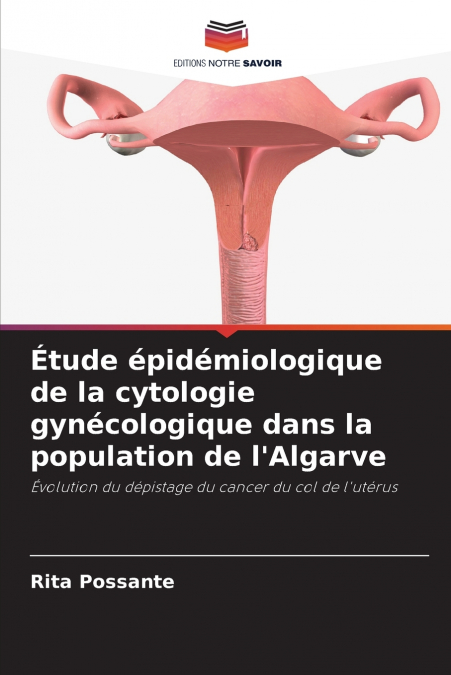 Étude épidémiologique de la cytologie gynécologique dans la population de l’Algarve