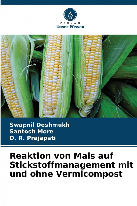 Reaktion von Mais auf Stickstoffmanagement mit und ohne Vermicompost