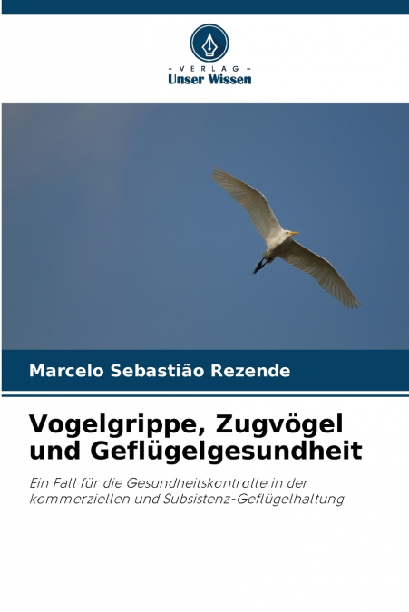 Vogelgrippe, Zugvögel und Geflügelgesundheit