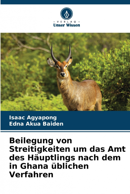 Beilegung von Streitigkeiten um das Amt des Häuptlings nach dem in Ghana üblichen Verfahren