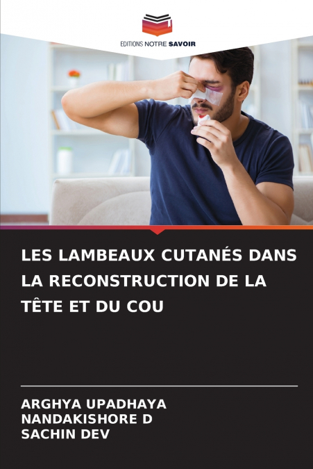 LES LAMBEAUX CUTANÉS DANS LA RECONSTRUCTION DE LA TÊTE ET DU COU