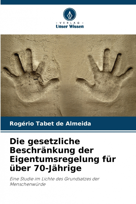 Die gesetzliche Beschränkung der Eigentumsregelung für über 70-Jährige