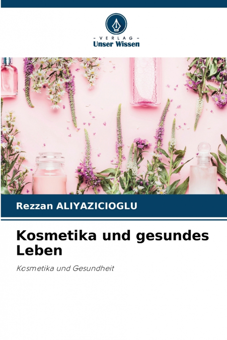 Kosmetika und gesundes Leben