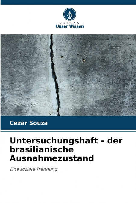 Untersuchungshaft - der brasilianische Ausnahmezustand