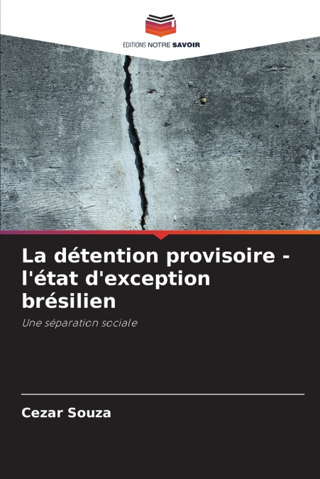 La détention provisoire - l’état d’exception brésilien