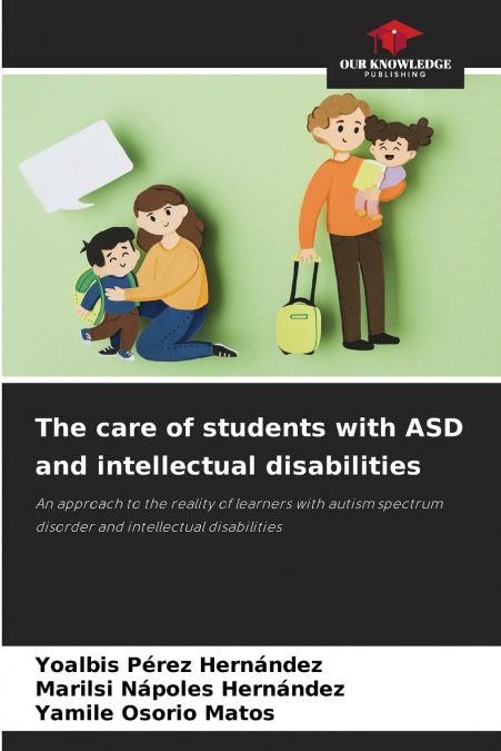 The care of students with ASD and intellectual disabilities