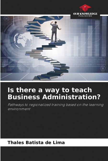 Is there a way to teach Business Administration?