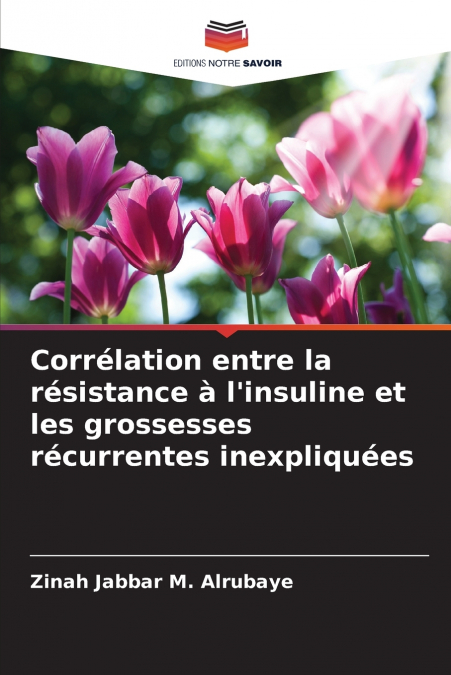 Corrélation entre la résistance à l’insuline et les grossesses récurrentes inexpliquées