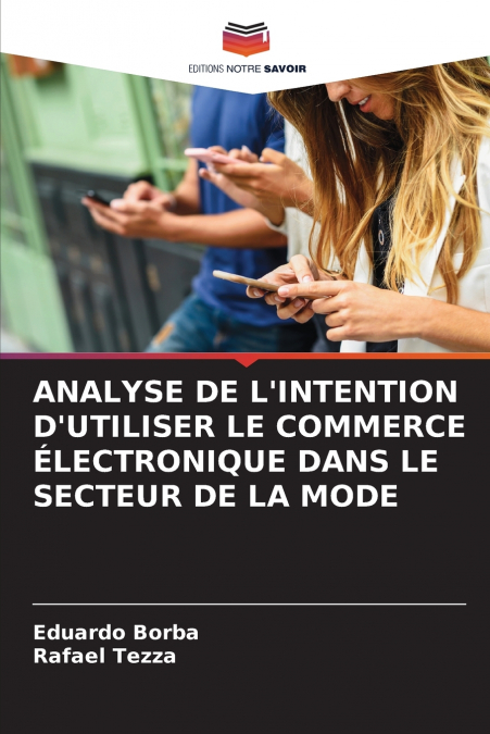 ANALYSE DE L’INTENTION D’UTILISER LE COMMERCE ÉLECTRONIQUE DANS LE SECTEUR DE LA MODE