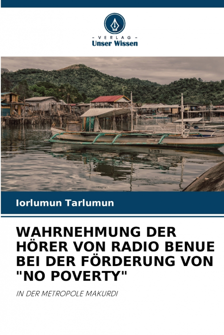 WAHRNEHMUNG DER HÖRER VON RADIO BENUE BEI DER FÖRDERUNG VON 'NO POVERTY'