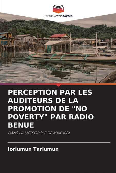 PERCEPTION PAR LES AUDITEURS DE LA PROMOTION DE 'NO POVERTY' PAR RADIO BENUE
