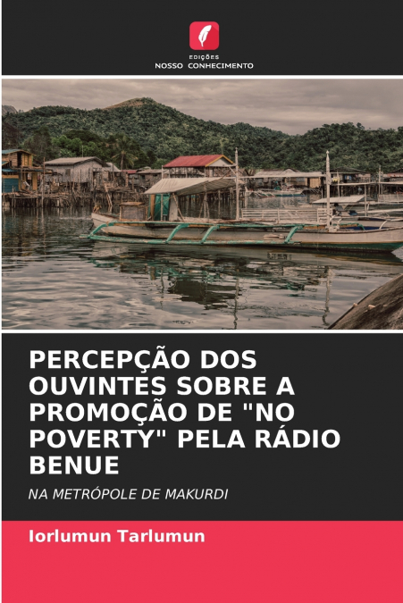 PERCEPÇÃO DOS OUVINTES SOBRE A PROMOÇÃO DE 'NO POVERTY' PELA RÁDIO BENUE