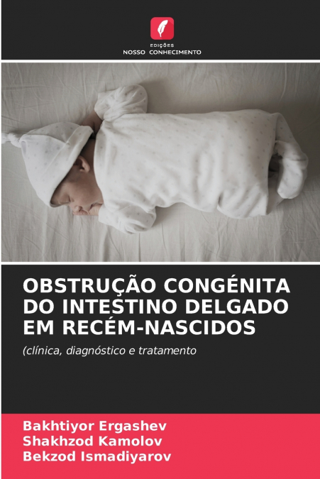 OBSTRUÇÃO CONGÉNITA DO INTESTINO DELGADO EM RECÉM-NASCIDOS