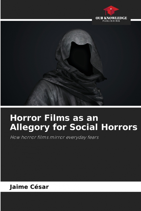Horror Films as an Allegory for Social Horrors