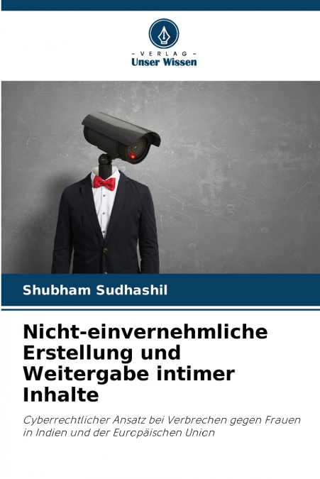 Nicht-einvernehmliche Erstellung und Weitergabe intimer Inhalte