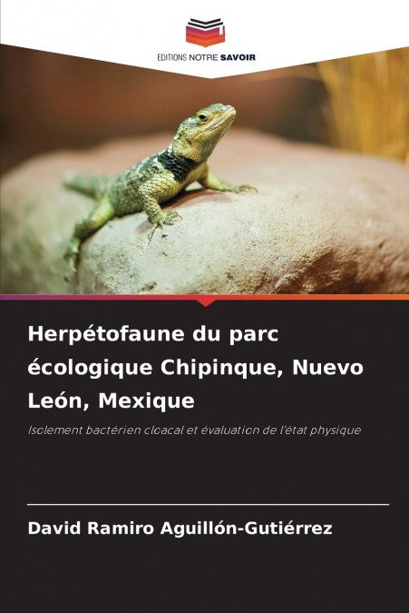 Herpétofaune du parc écologique Chipinque, Nuevo León, Mexique