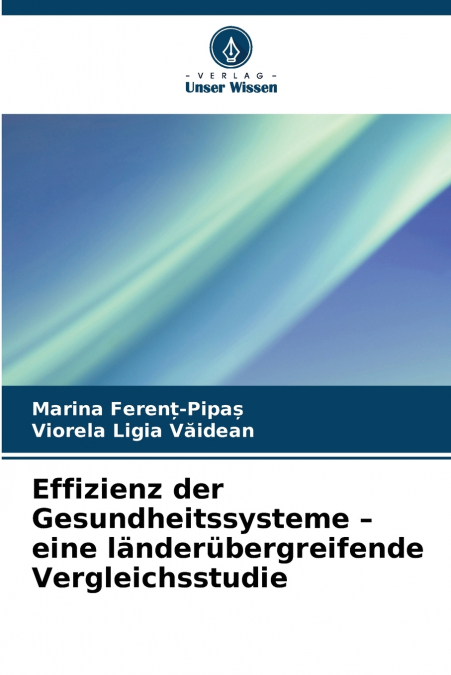 Effizienz der Gesundheitssysteme - eine länderübergreifende Vergleichsstudie