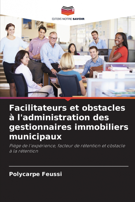 Facilitateurs et obstacles à l’administration des gestionnaires immobiliers municipaux