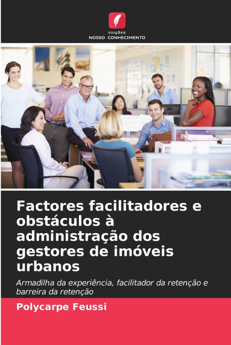 Factores facilitadores e obstáculos à administração dos gestores de imóveis urbanos