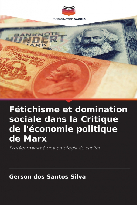 Fétichisme et domination sociale dans la Critique de l’économie politique de Marx