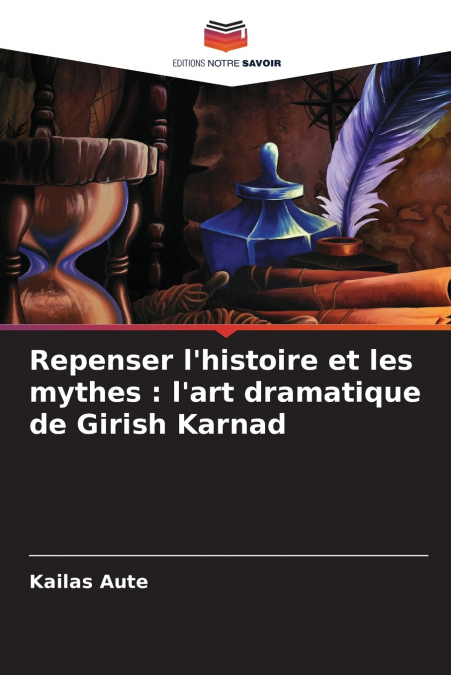 Repenser l’histoire et les mythes
