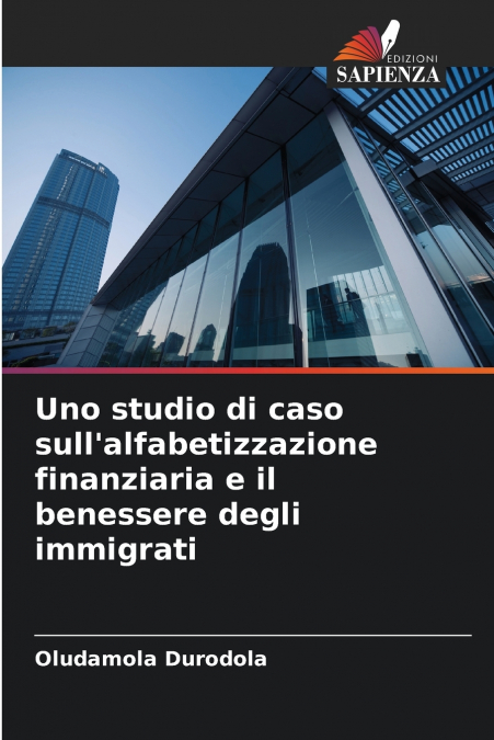 Uno studio di caso sull’alfabetizzazione finanziaria e il benessere degli immigrati