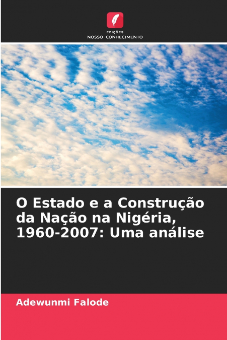 O Estado e a Construção da Nação na Nigéria, 1960-2007