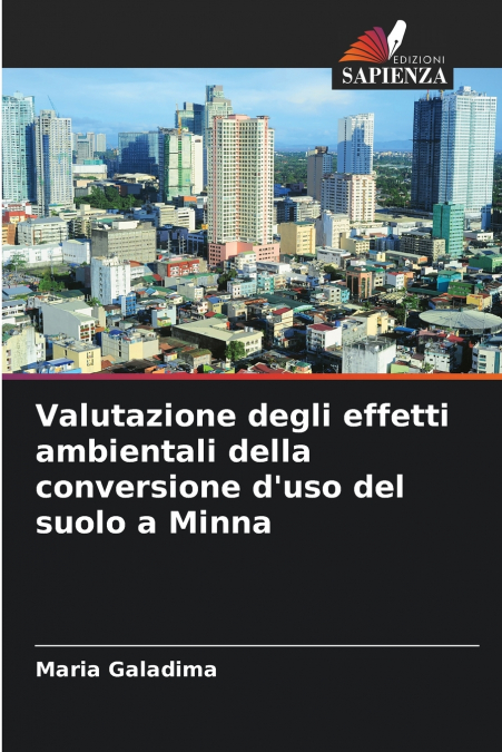 Valutazione degli effetti ambientali della conversione d’uso del suolo a Minna