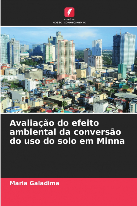 Avaliação do efeito ambiental da conversão do uso do solo em Minna
