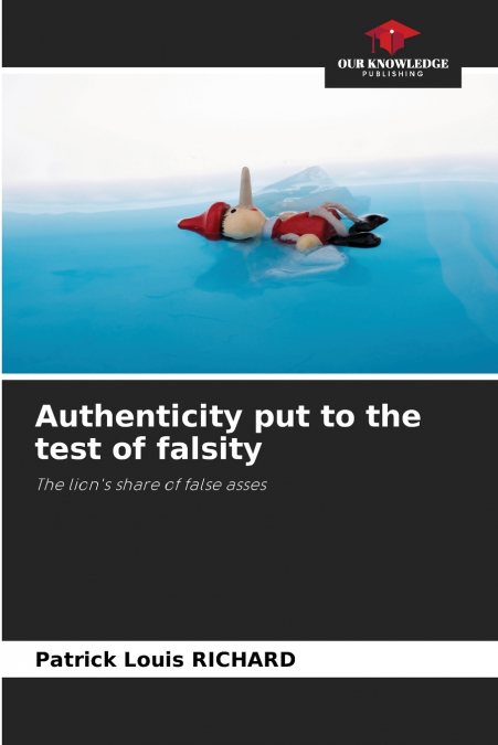 Authenticity put to the test of falsity