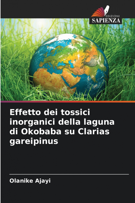 Effetto dei tossici inorganici della laguna di Okobaba su Clarias gareipinus