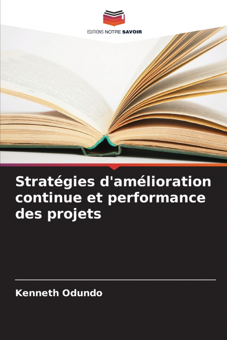 Stratégies d’amélioration continue et performance des projets