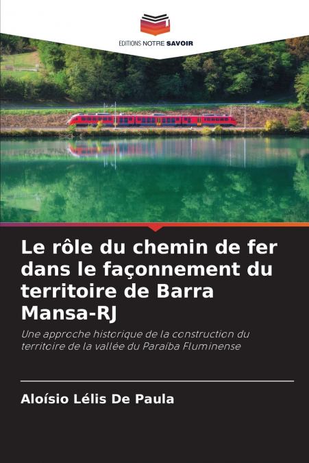 Le rôle du chemin de fer dans le façonnement du territoire de Barra Mansa-RJ