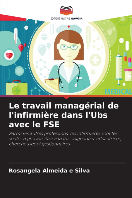 Le travail managérial de l’infirmière dans l’Ubs avec le FSE