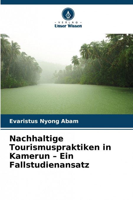 Nachhaltige Tourismuspraktiken in Kamerun - Ein Fallstudienansatz