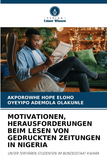 MOTIVATIONEN, HERAUSFORDERUNGEN BEIM LESEN VON GEDRUCKTEN ZEITUNGEN IN NIGERIA