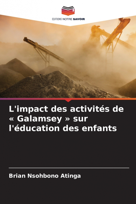 L’impact des activités de  Galamsey  sur l’éducation des enfants