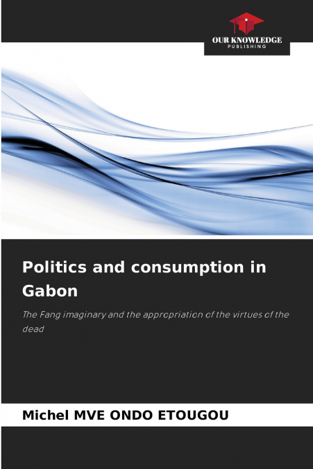 Politics and consumption in Gabon