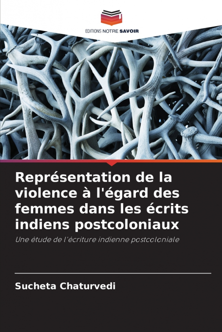 Représentation de la violence à l’égard des femmes dans les écrits indiens postcoloniaux
