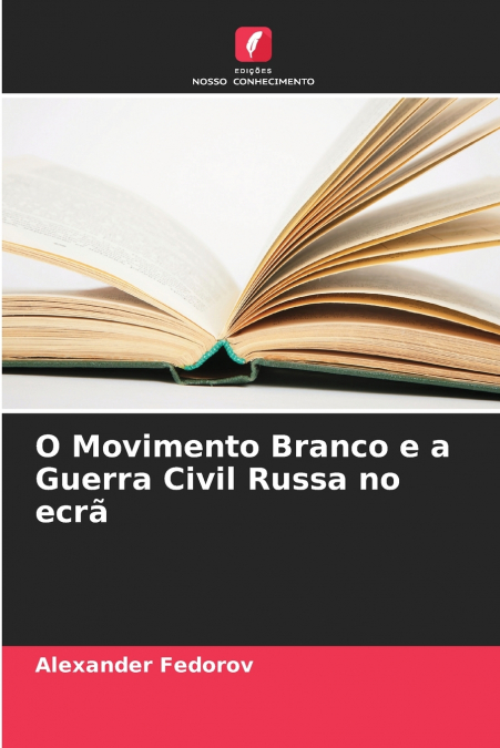 O Movimento Branco e a Guerra Civil Russa no ecrã