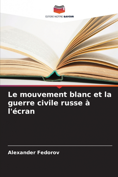 Le mouvement blanc et la guerre civile russe à l’écran