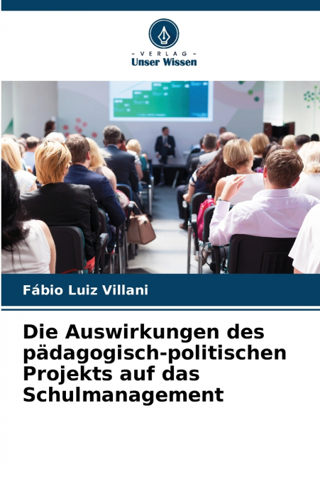 Die Auswirkungen des pädagogisch-politischen Projekts auf das Schulmanagement