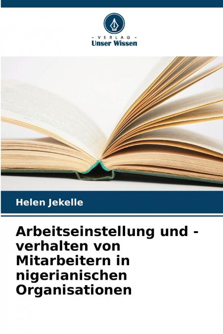Arbeitseinstellung und -verhalten von Mitarbeitern in nigerianischen Organisationen