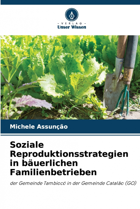Soziale Reproduktionsstrategien in bäuerlichen Familienbetrieben
