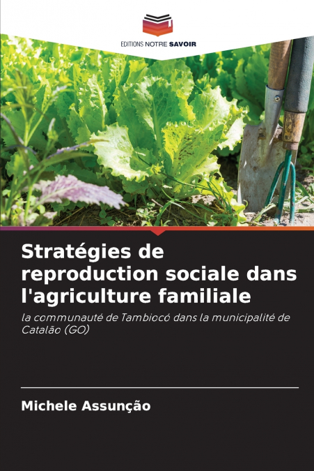 Stratégies de reproduction sociale dans l’agriculture familiale