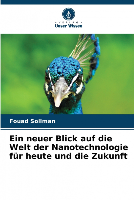 Ein neuer Blick auf die Welt der Nanotechnologie für heute und die Zukunft