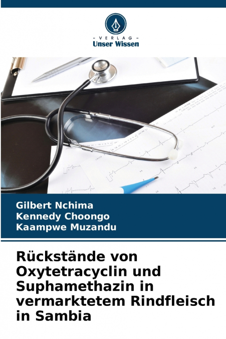 Rückstände von Oxytetracyclin und Suphamethazin in vermarktetem Rindfleisch in Sambia